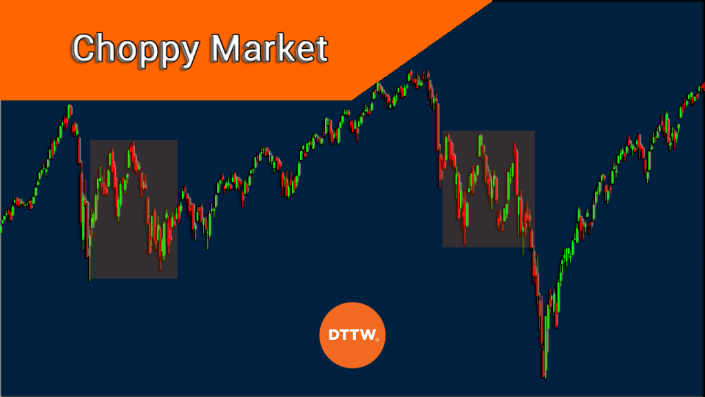 5 Simple Ways To Navigate The Choppy Markets DTTW 
