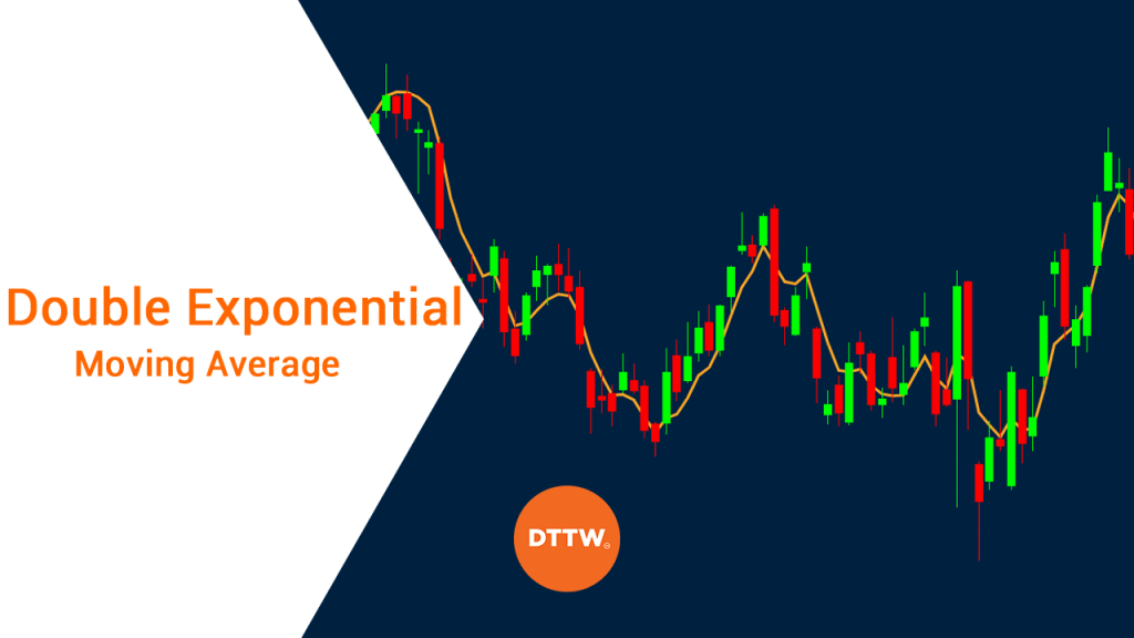 How to Day Trade With the Double Exponential Moving Average DTTW™