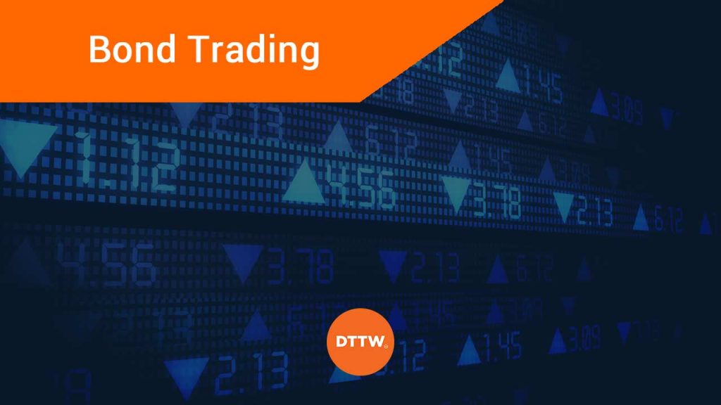 How to Trade Bonds? Key Information about the Bond Market DTTW™