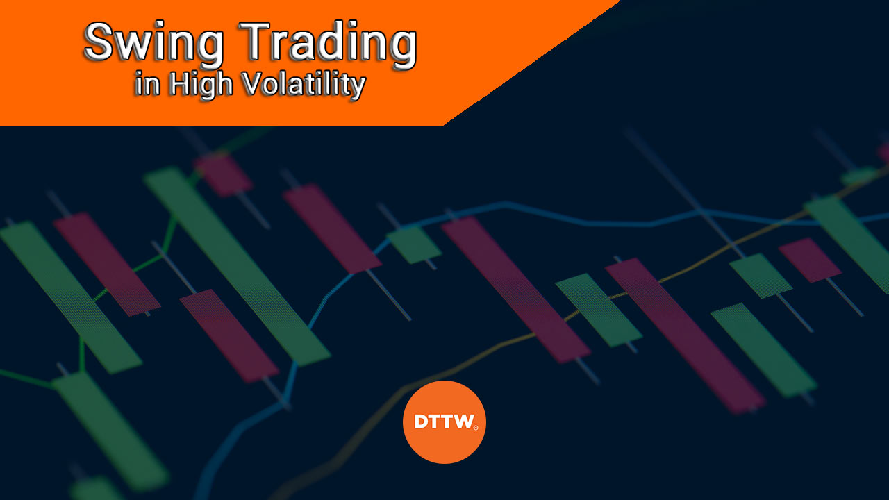 swing trading in high volatility