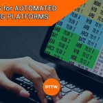 Features That The Right Automated Trading Platforms Must Have