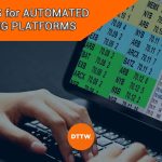 Features That The Right Automated Trading Platforms Must Have